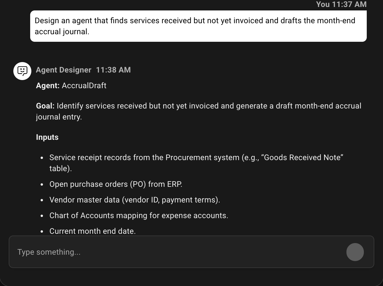 Example conversation with the agent: Design an agent that finds services received but not yet invoiced and drafts the month-end accrual journal.